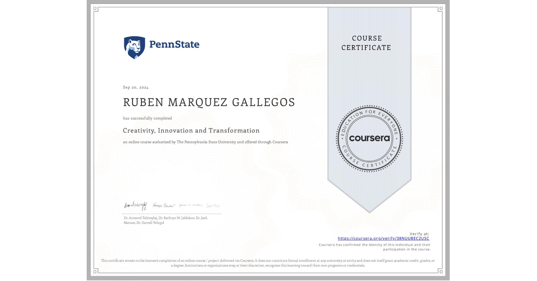 View certificate for RUBEN MARQUEZ GALLEGOS, Creativity, Innovation and Transformation, an online non-credit course authorized by The Pennsylvania State University and offered through Coursera