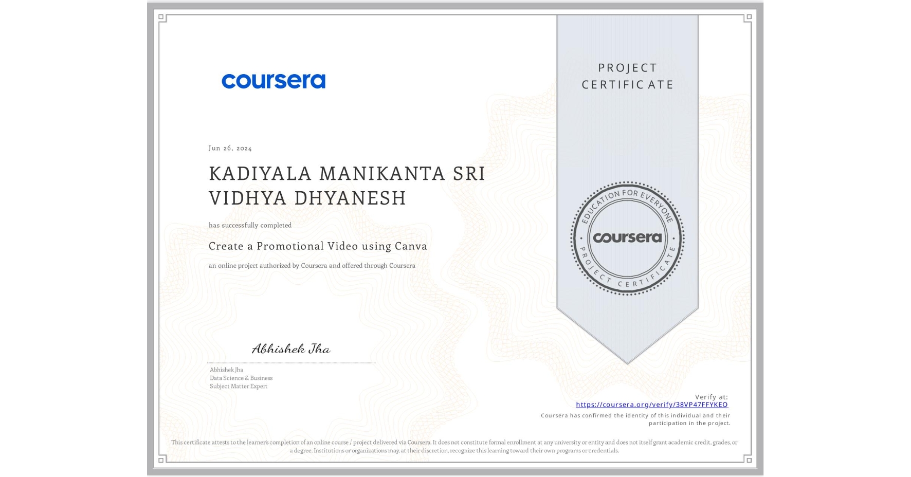 View certificate for KADIYALA MANIKANTA SRI VIDHYA DHYANESH , Create a Promotional Video using Canva, an online non-credit course authorized by Coursera and offered through Coursera