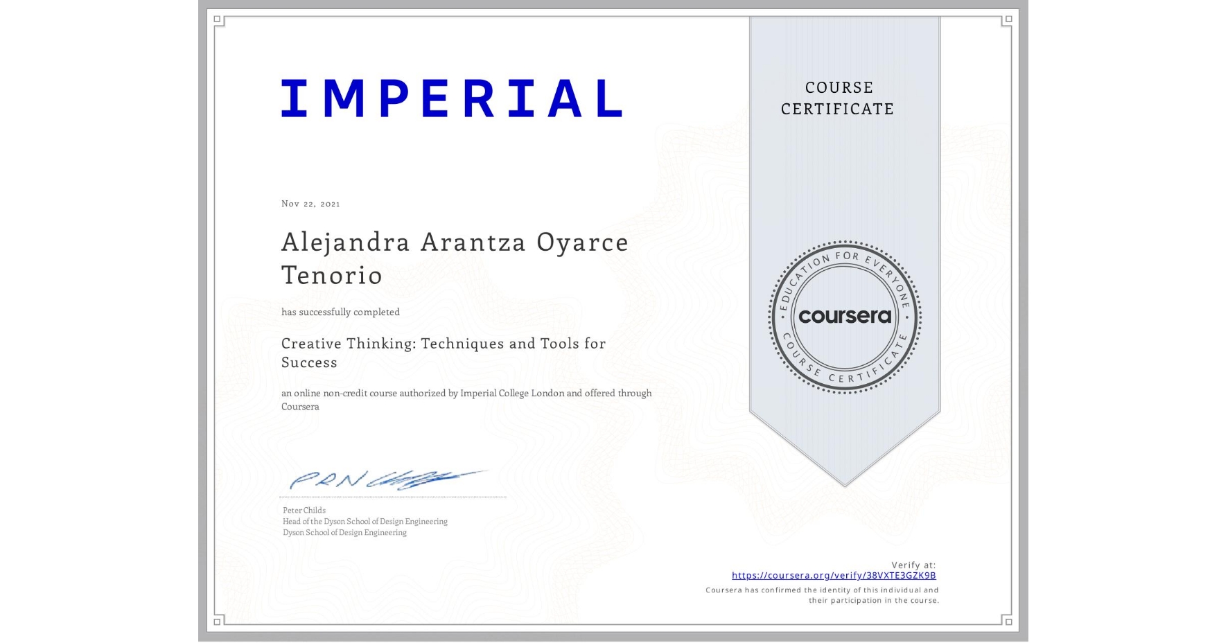 View certificate for Alejandra Arantza Oyarce Tenorio, Creative Thinking: Techniques and Tools for Success, an online non-credit course authorized by Imperial College London and offered through Coursera