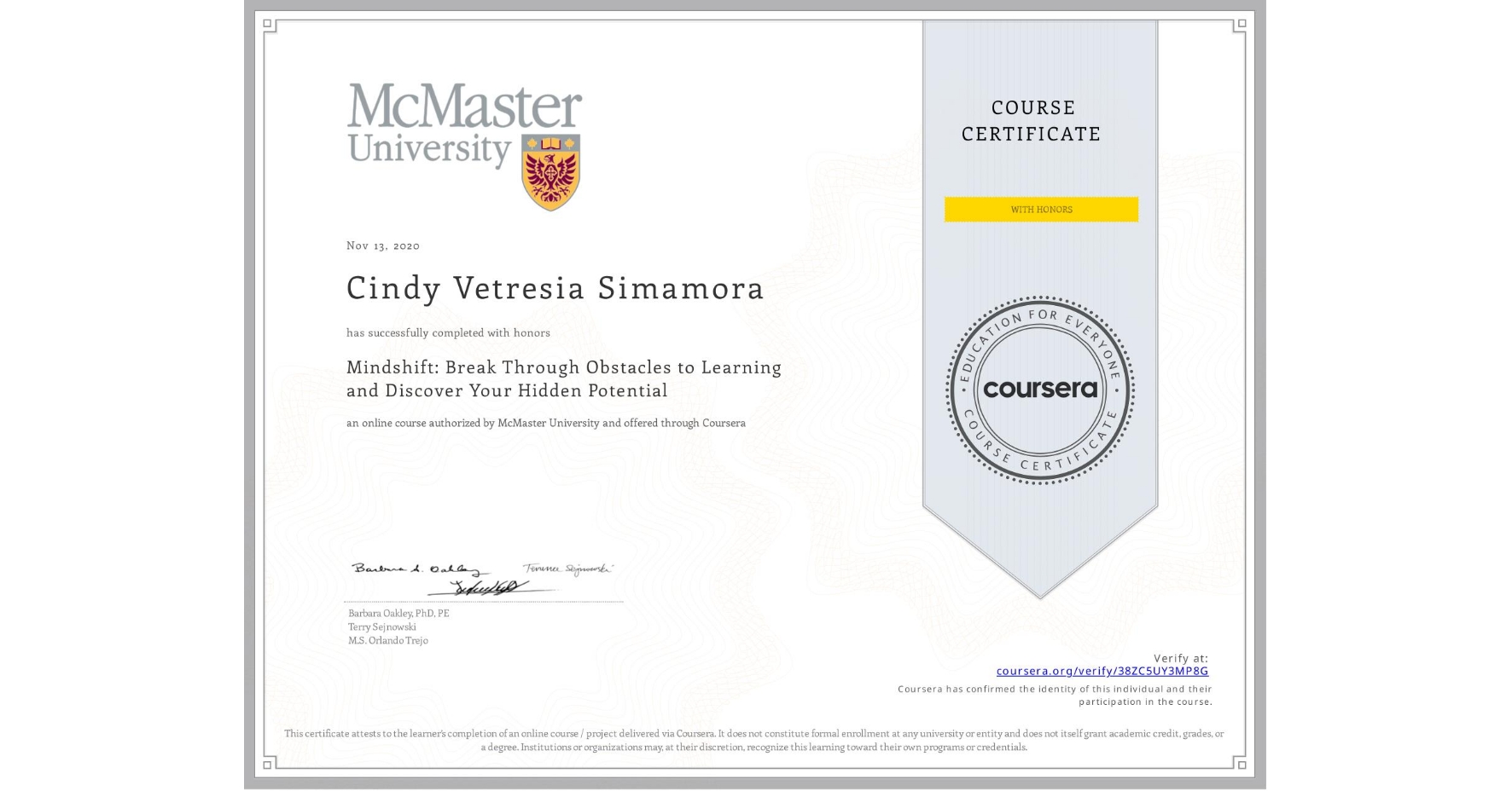 View certificate for Cindy Vetresia  Simamora, Mindshift: Break Through Obstacles to Learning and Discover Your Hidden Potential, an online non-credit course authorized by McMaster University and offered through Coursera