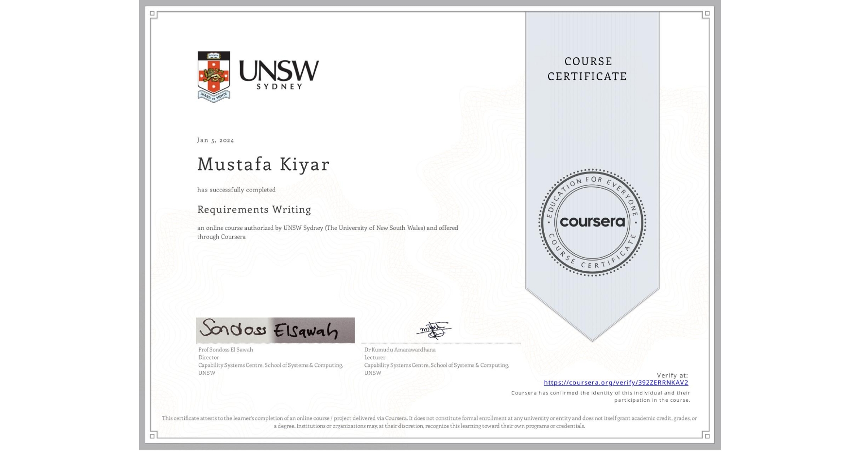 View certificate for Mustafa Kiyar, Requirements Writing, an online non-credit course authorized by UNSW Sydney (The University of New South Wales) and offered through Coursera