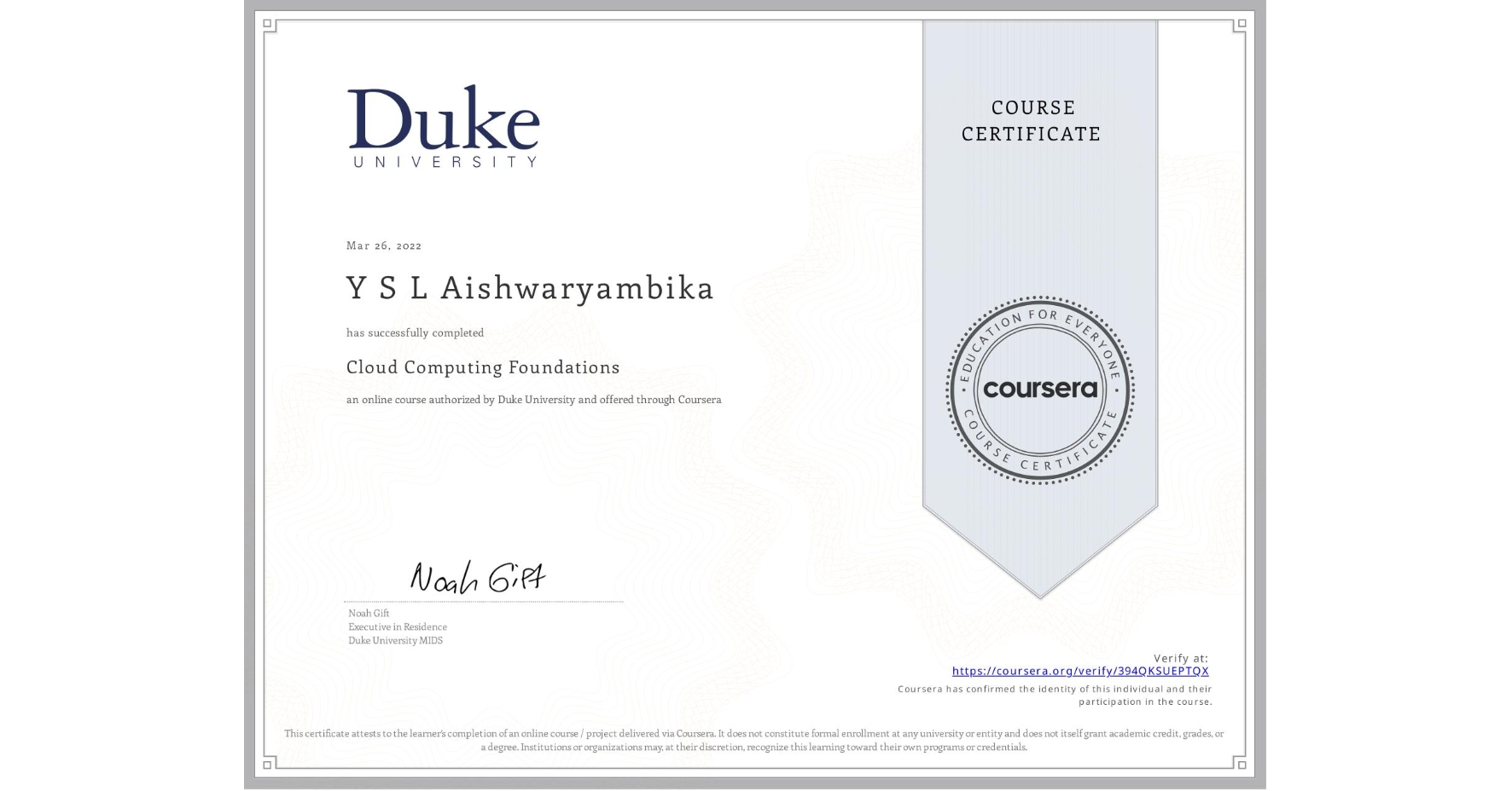 View certificate for Y S L Aishwaryambika, Cloud Computing Foundations, an online non-credit course authorized by Duke University and offered through Coursera
