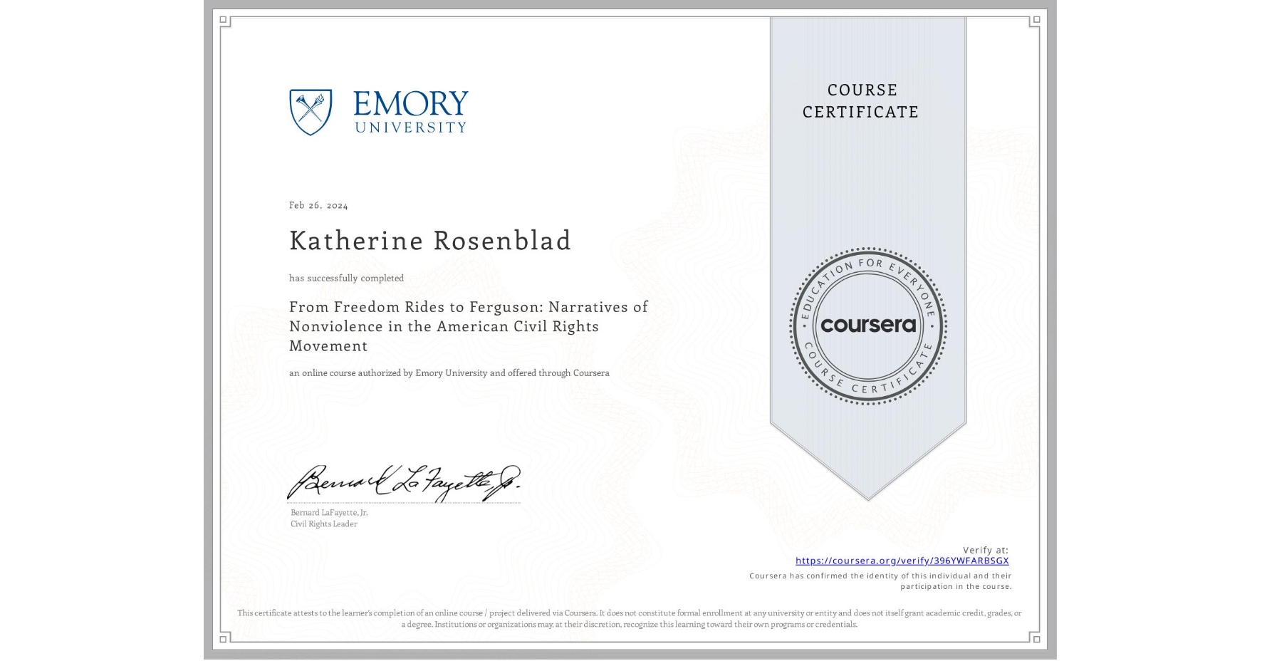 View certificate for Katherine Rosenblad, From Freedom Rides to Ferguson: Narratives of Nonviolence in the American Civil Rights Movement, an online non-credit course authorized by Emory University and offered through Coursera