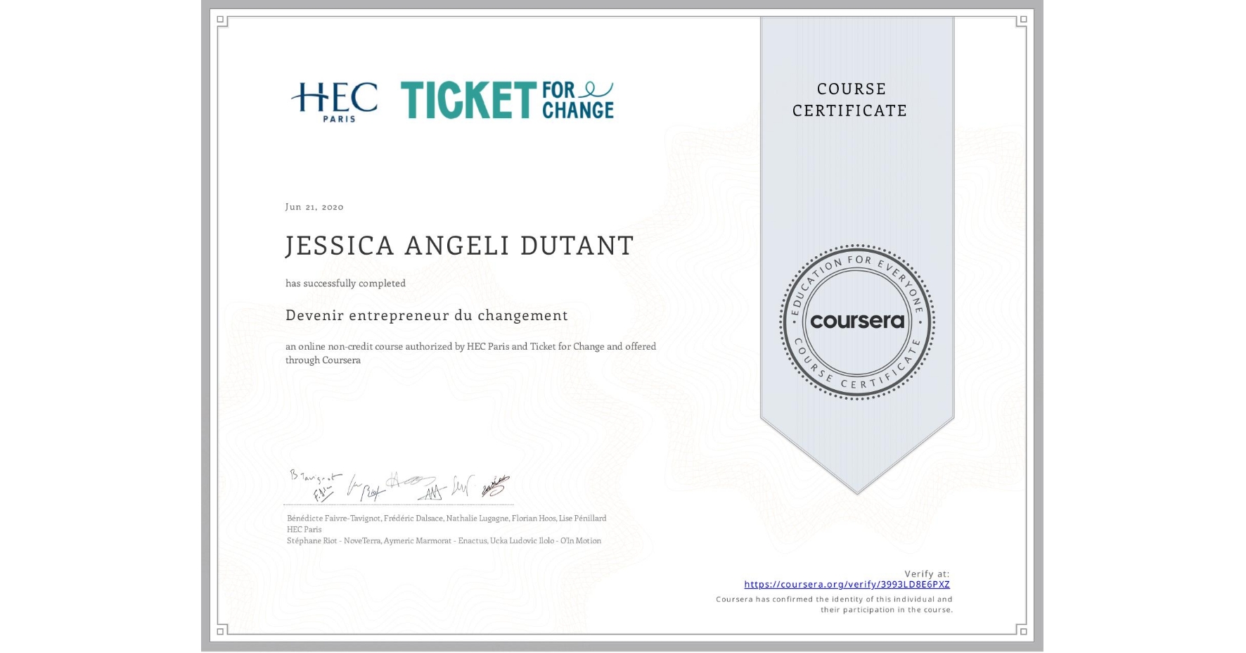 View certificate for JESSICA ANGELI DUTANT, Devenir entrepreneur du changement, an online non-credit course authorized by HEC Paris & Ticket for Change and offered through Coursera