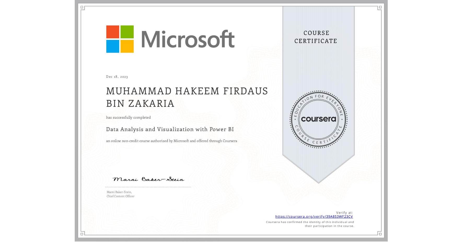 View certificate for MUHAMMAD HAKEEM FIRDAUS  BIN ZAKARIA, Data Analysis and Visualization with Power BI, an online non-credit course authorized by Microsoft and offered through Coursera