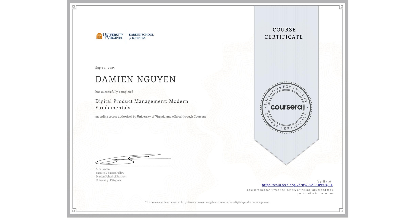 View certificate for DAMIEN NGUYEN, Digital Product Management: Modern Fundamentals, an online non-credit course authorized by University of Virginia and offered through Coursera
