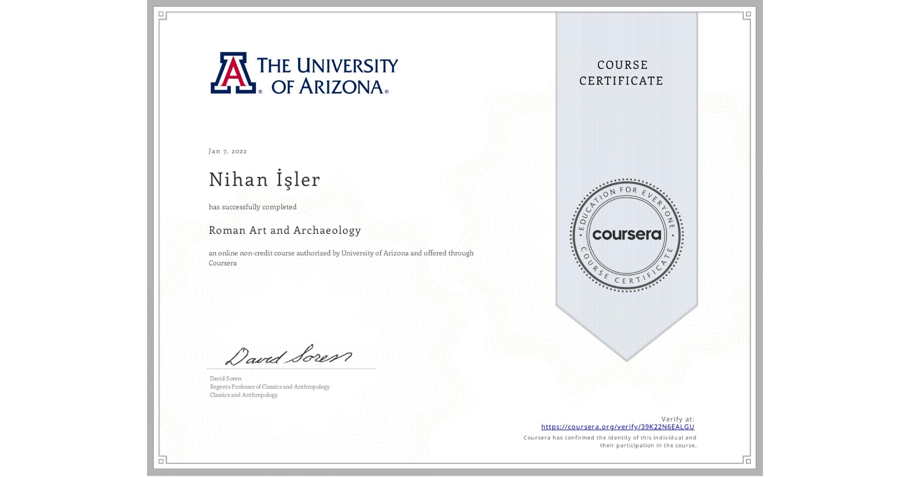 View certificate for Nihan İşler, Roman Art and Archaeology, an online non-credit course authorized by University of Arizona and offered through Coursera