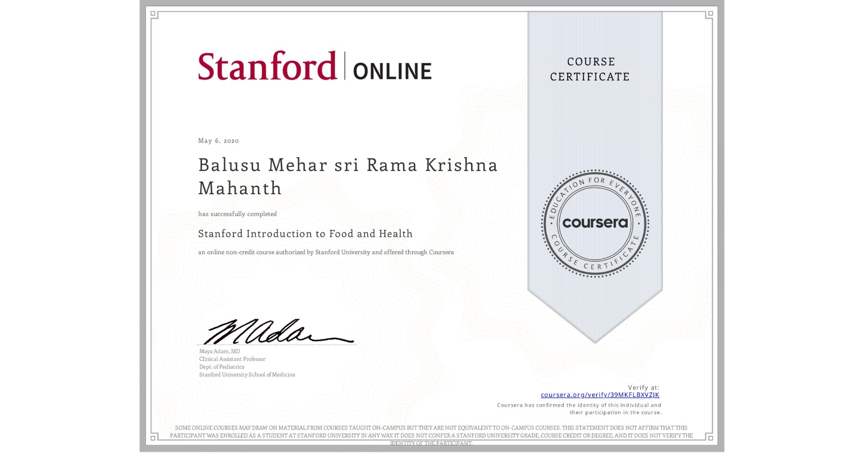View certificate for Balusu Mehar sri Rama Krishna  Mahanth , Stanford Introduction to Food and Health, an online non-credit course authorized by Stanford University and offered through Coursera
