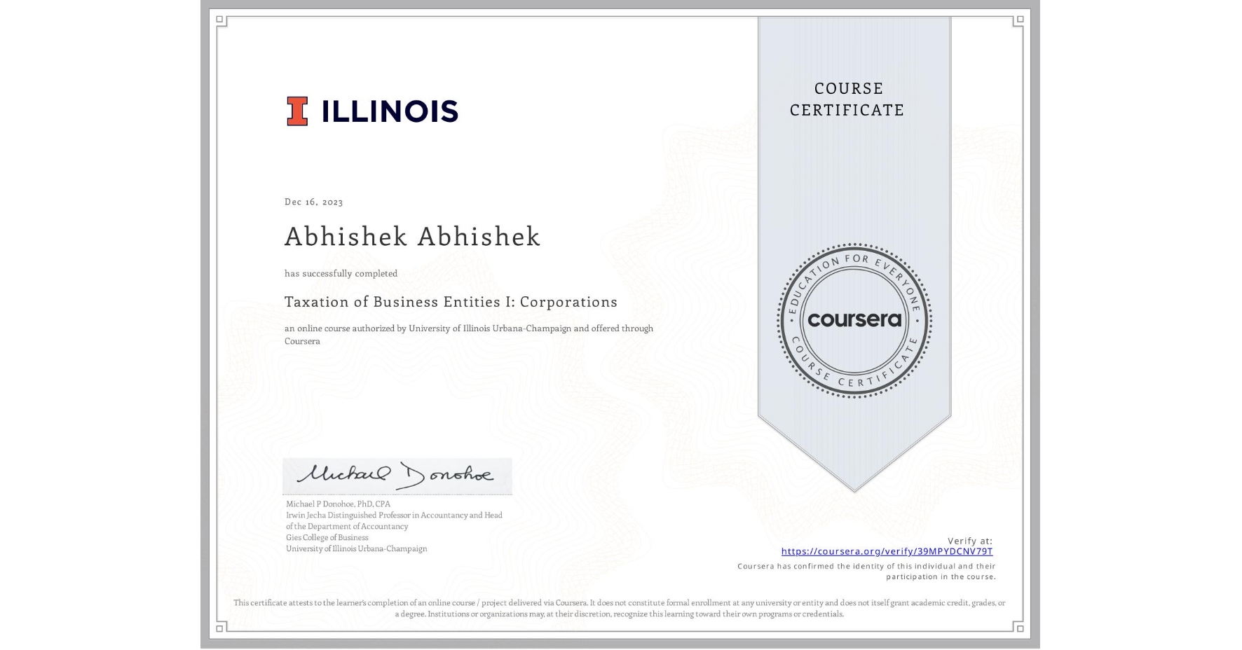 View certificate for Abhishek Abhishek, Taxation of Business Entities I: Corporations, an online non-credit course authorized by University of Illinois Urbana-Champaign and offered through Coursera