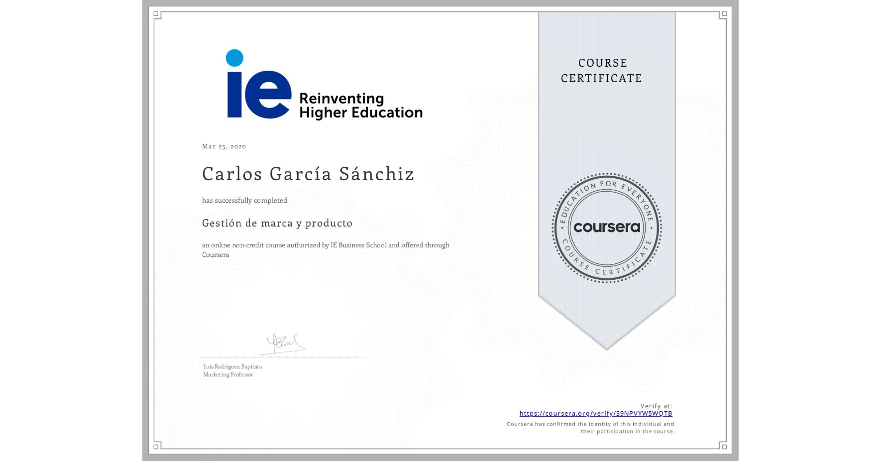 View certificate for Carlos García Sánchiz, Gestión de marca y producto, an online non-credit course authorized by IE Business School and offered through Coursera