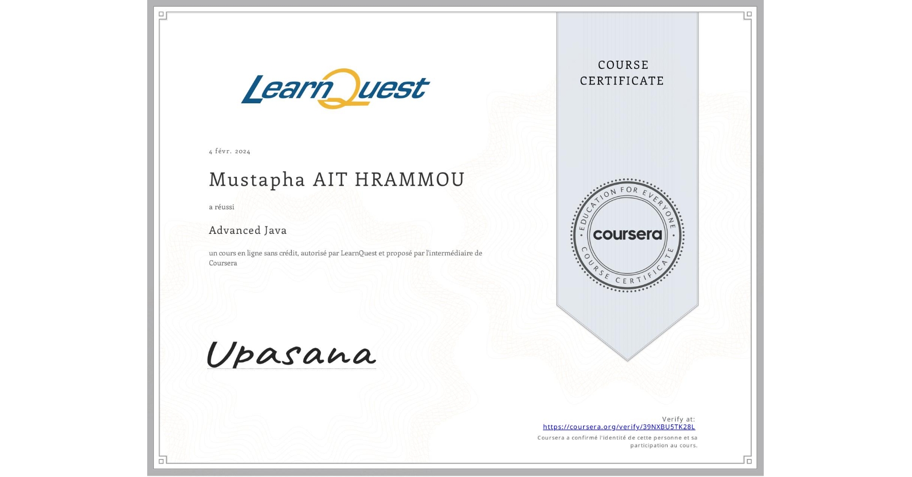 View certificate for Mustapha AIT HRAMMOU, Advanced Java, an online non-credit course authorized by LearnQuest and offered through Coursera