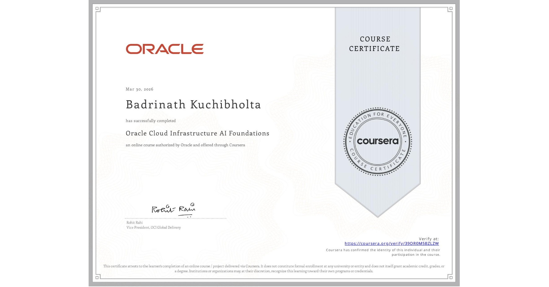 View certificate for Badrinath Kuchibholta, Oracle Cloud Infrastructure AI Foundations, an online non-credit course authorized by Oracle and offered through Coursera