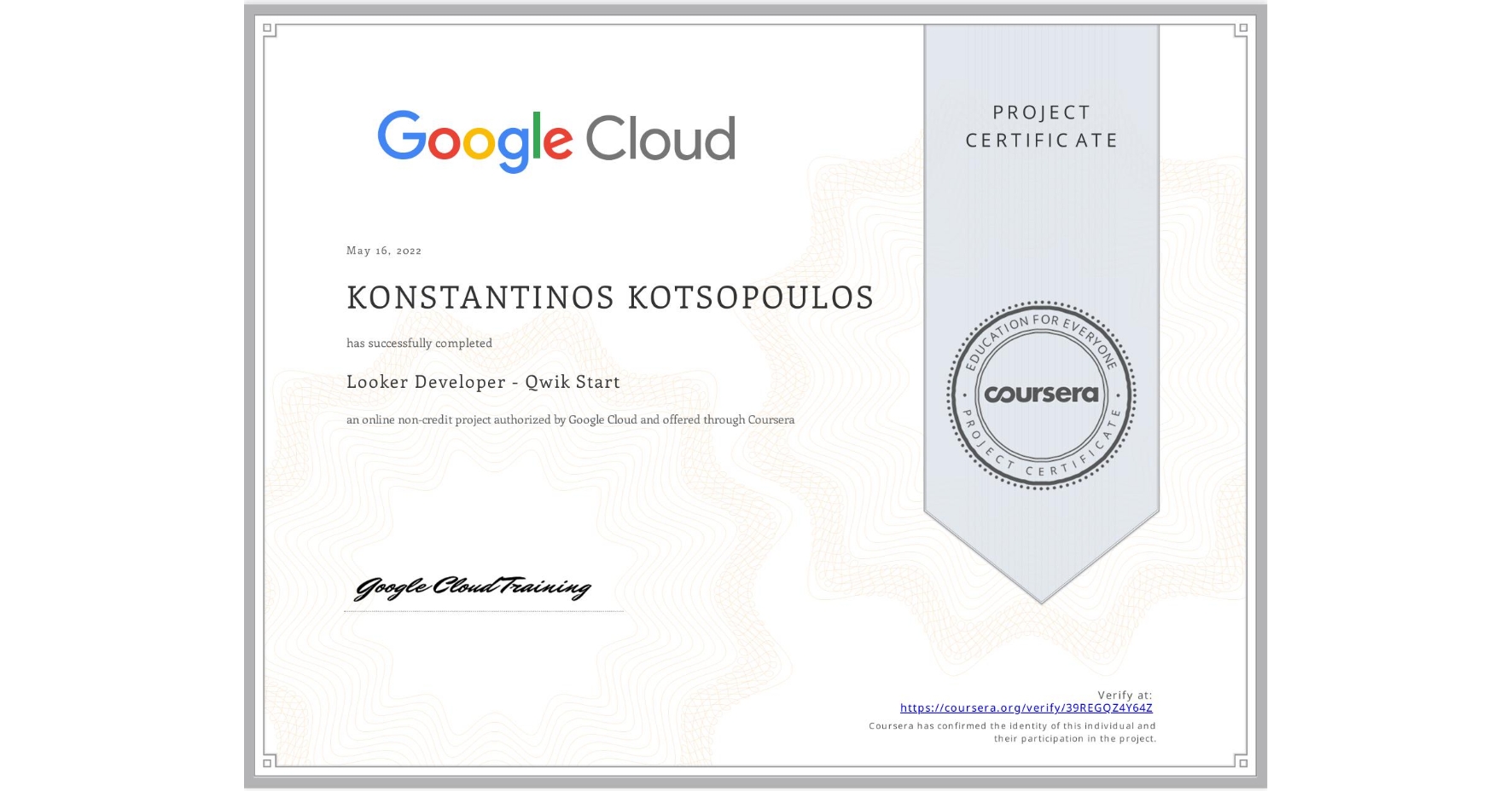 View certificate for KONSTANTINOS KOTSOPOULOS, Looker Developer - Qwik Start, an online non-credit course authorized by Google Cloud and offered through Coursera