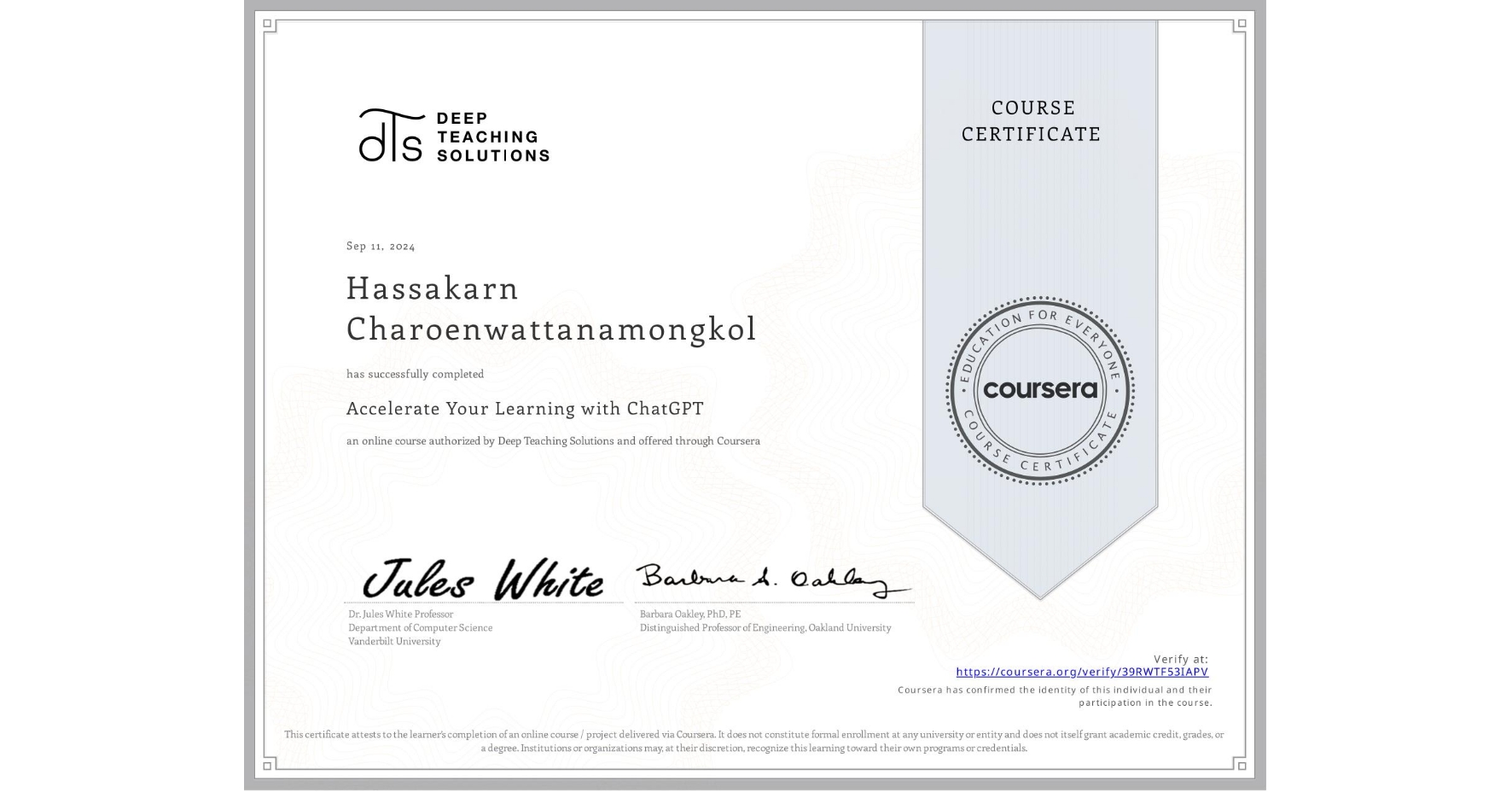 View certificate for Hassakarn Charoenwattanamongkol, Accelerate Your Learning with ChatGPT, an online non-credit course authorized by Deep Teaching Solutions and offered through Coursera