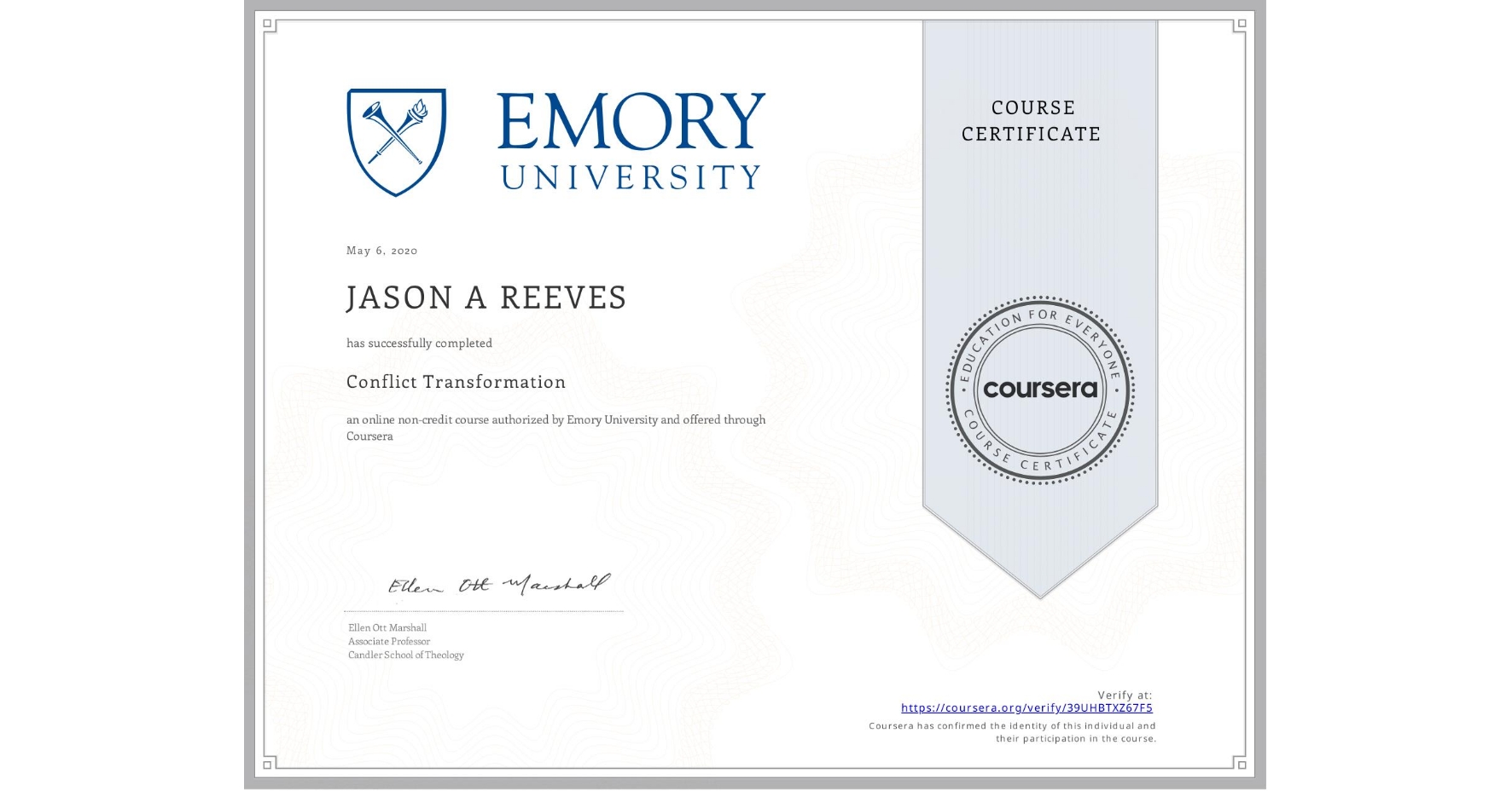 View certificate for JASON A REEVES, Conflict Transformation, an online non-credit course authorized by Emory University and offered through Coursera