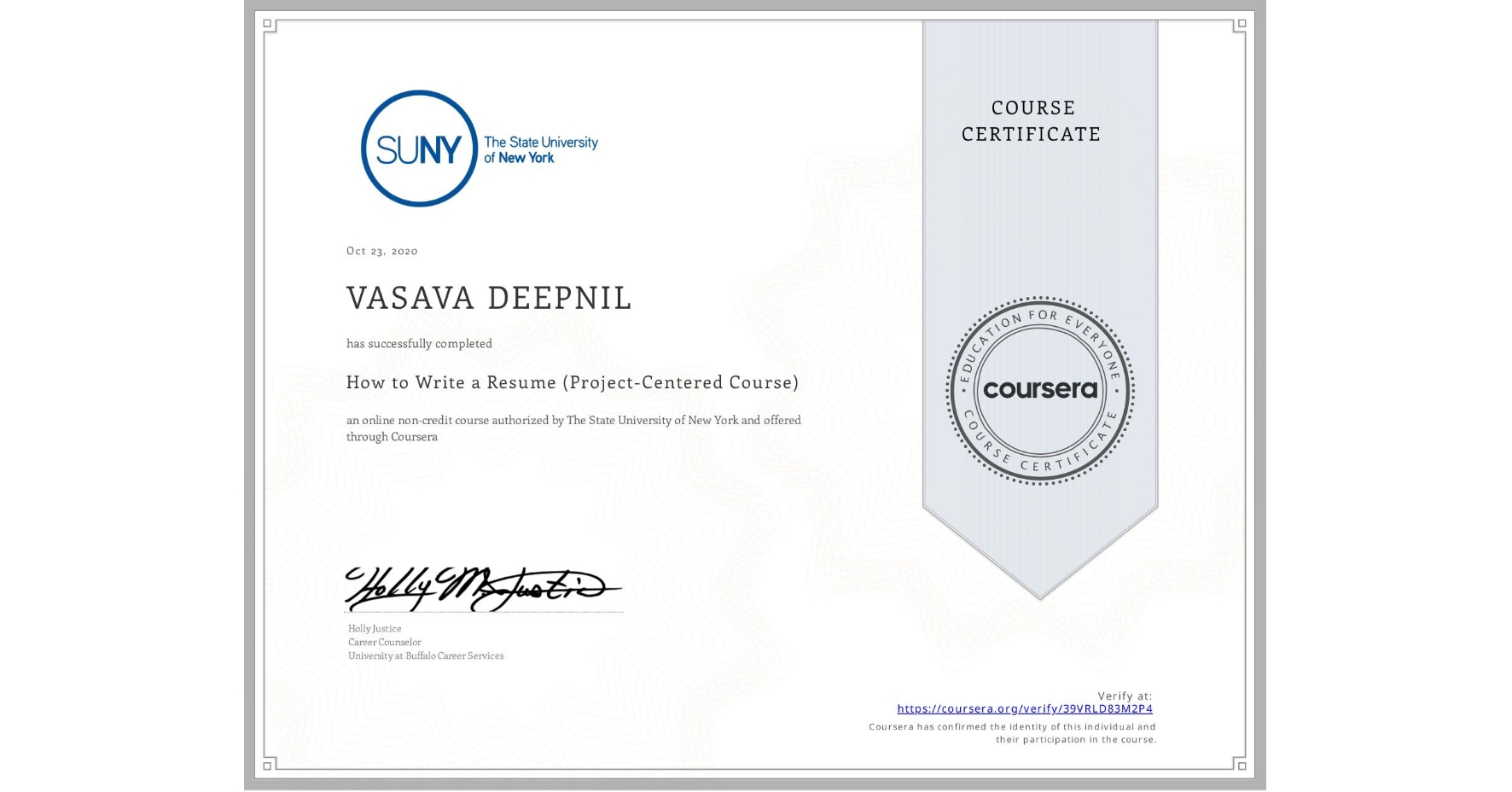 View certificate for VASAVA DEEPNIL, How to Write a Resume (Project-Centered Course), an online non-credit course authorized by The State University of New York and offered through Coursera