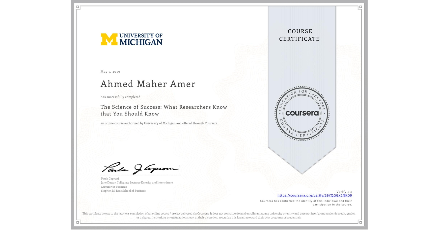 View certificate for Ahmed Maher Amer, The Science of Success: What Researchers Know that You Should Know, an online non-credit course authorized by University of Michigan and offered through Coursera