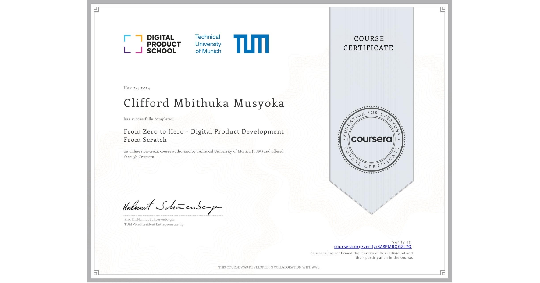 View certificate for Clifford Mbithuka Musyoka, From Zero to Hero - Digital Product Development From Scratch, an online non-credit course authorized by Technical University of Munich (TUM) and offered through Coursera