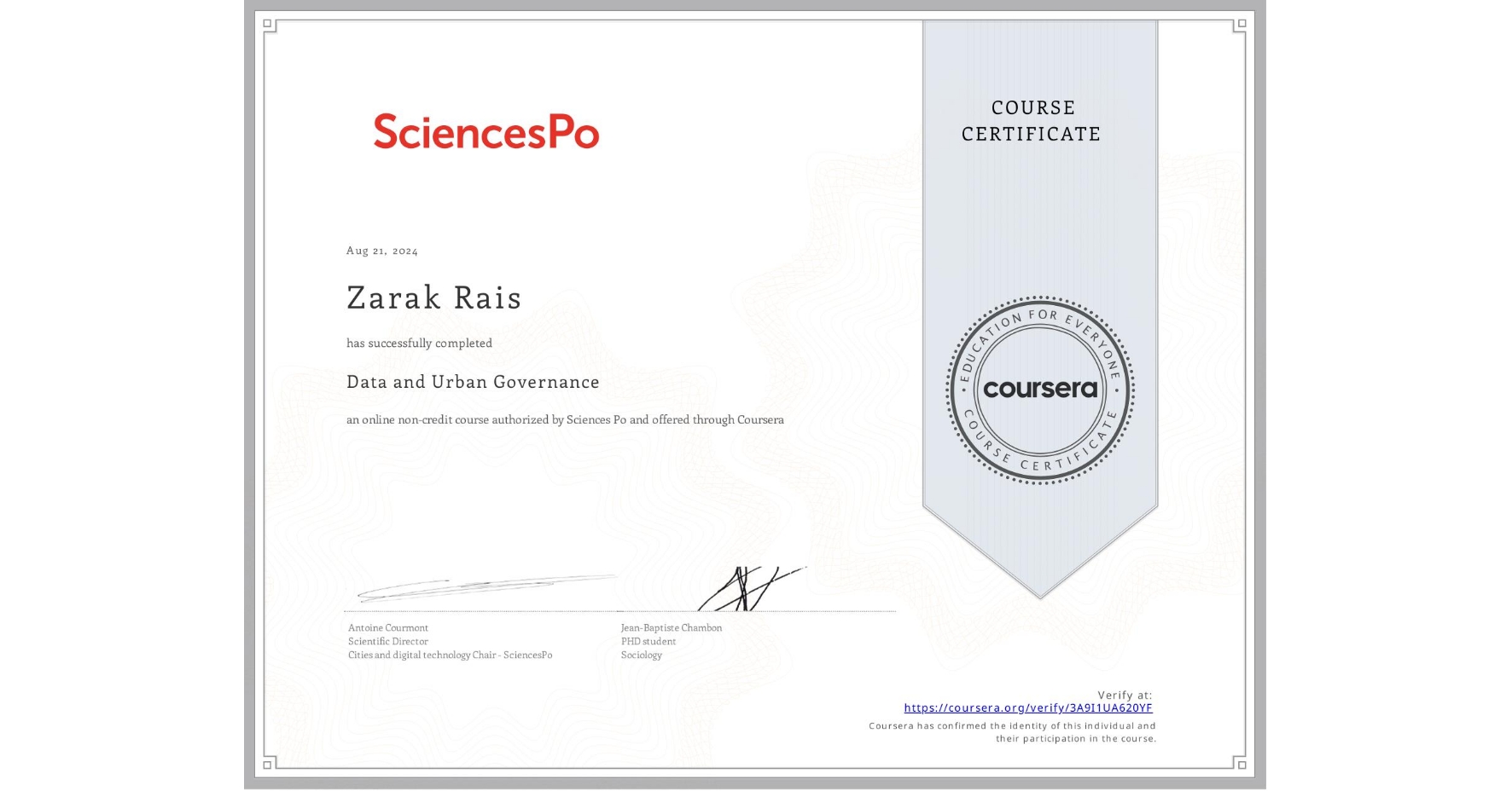 View certificate for Zarak Rais, Data and Urban Governance, an online non-credit course authorized by Sciences Po and offered through Coursera