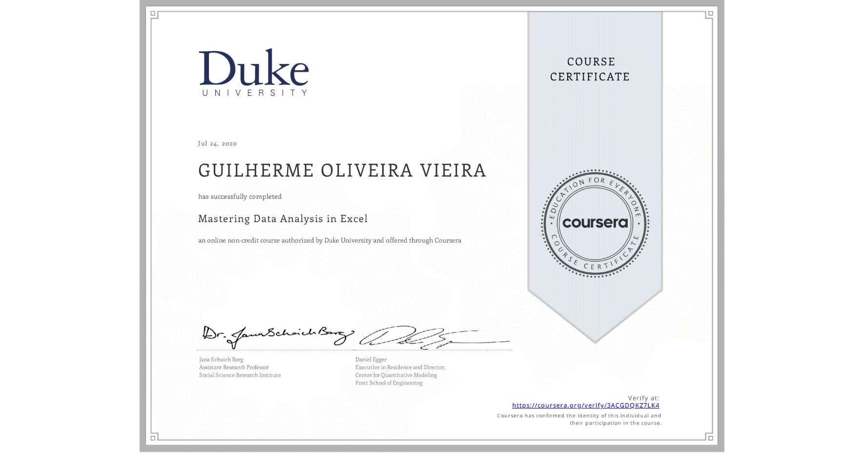 View certificate for  GUILHERME OLIVEIRA VIEIRA, Mastering Data Analysis in Excel, an online non-credit course authorized by Duke University and offered through Coursera