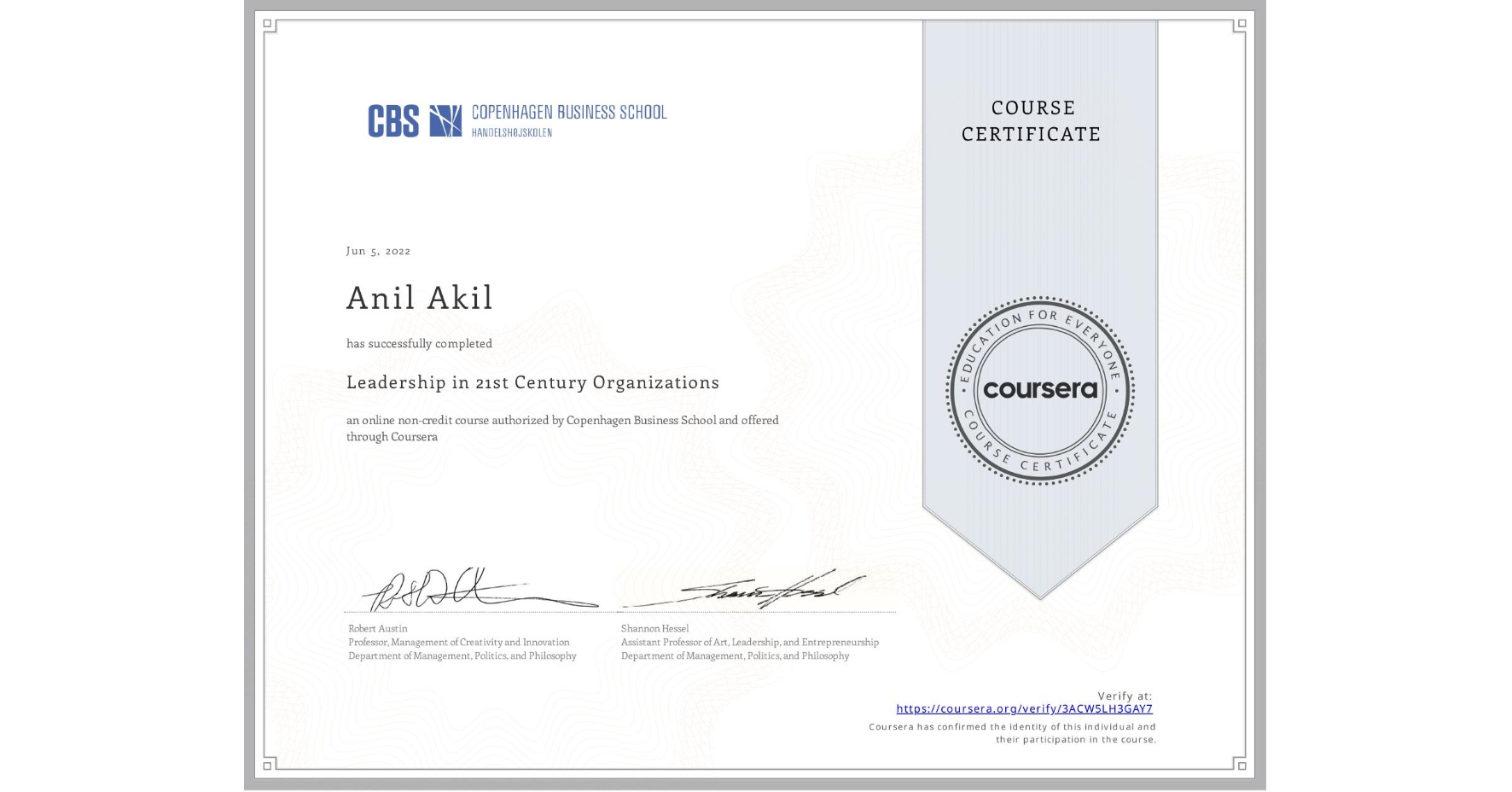 View certificate for Anil Akil, Leadership in 21st Century Organizations, an online non-credit course authorized by Copenhagen Business School and offered through Coursera