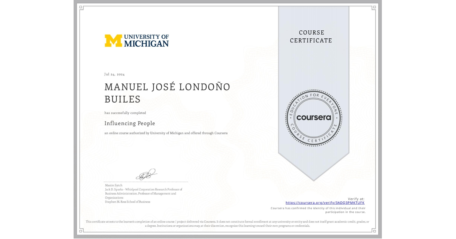View certificate for MANUEL JOSÉ LONDOÑO BUILES, Influencing People, an online non-credit course authorized by University of Michigan and offered through Coursera