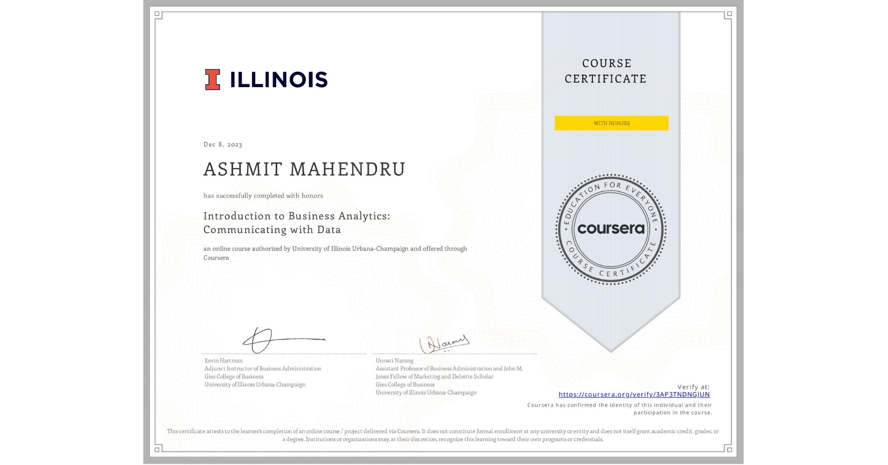 View certificate for ASHMIT MAHENDRU, Introduction to Business Analytics: Communicating with Data , an online non-credit course authorized by University of Illinois Urbana-Champaign and offered through Coursera