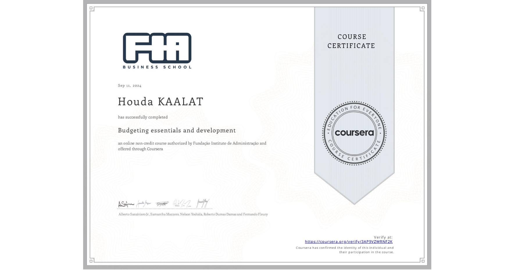 View certificate for Houda KAALAT, Budgeting essentials and development, an online non-credit course authorized by Fundação Instituto de Administração and offered through Coursera