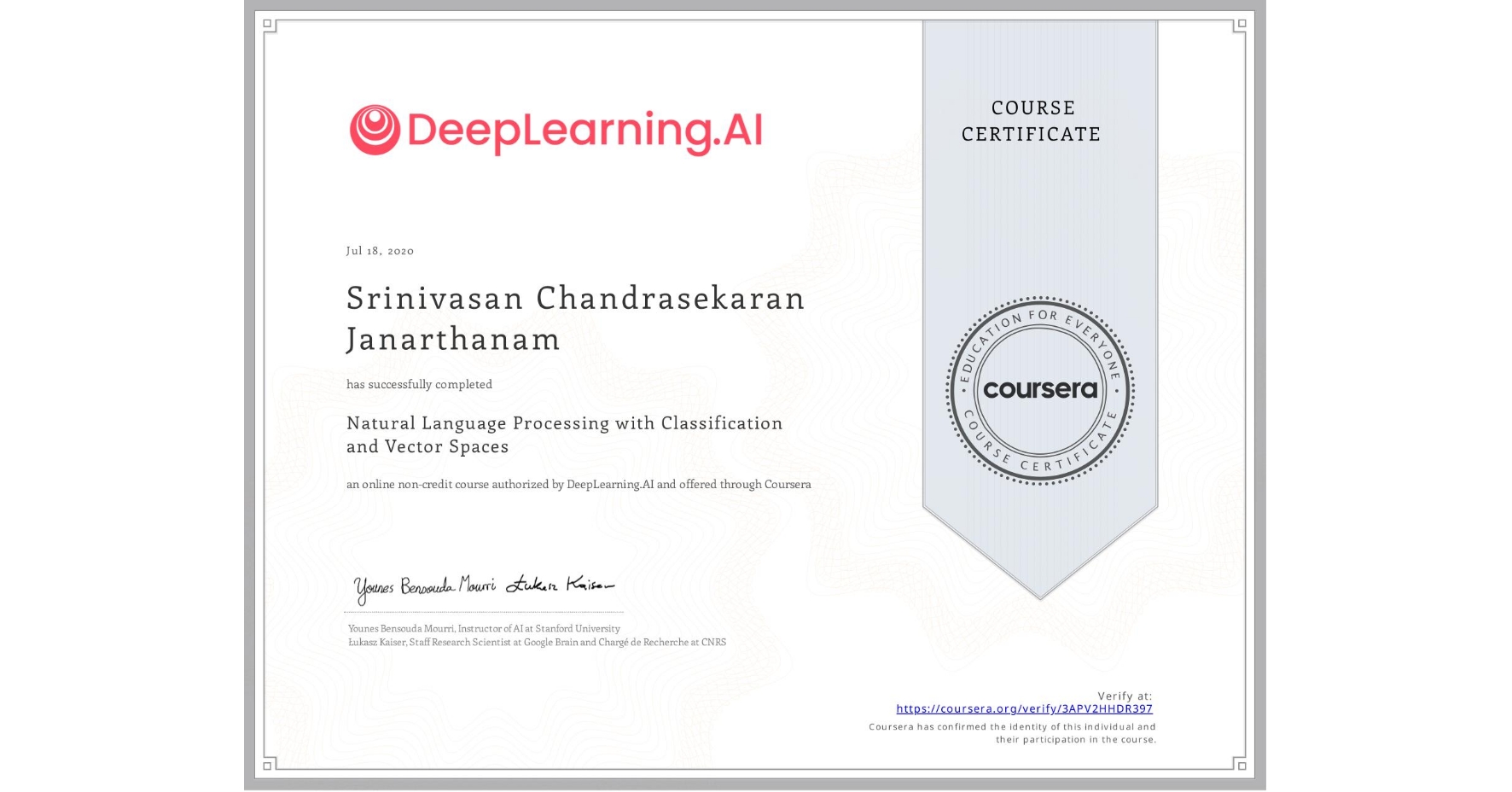 View certificate for Srinivasan Chandrasekaran Janarthanam, Natural Language Processing with Classification and Vector Spaces, an online non-credit course authorized by DeepLearning.AI and offered through Coursera