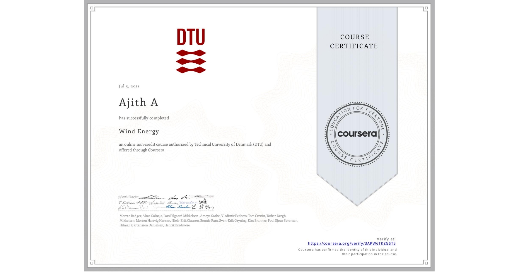 View certificate for Ajith A, Wind Energy, an online non-credit course authorized by Technical University of Denmark (DTU) and offered through Coursera