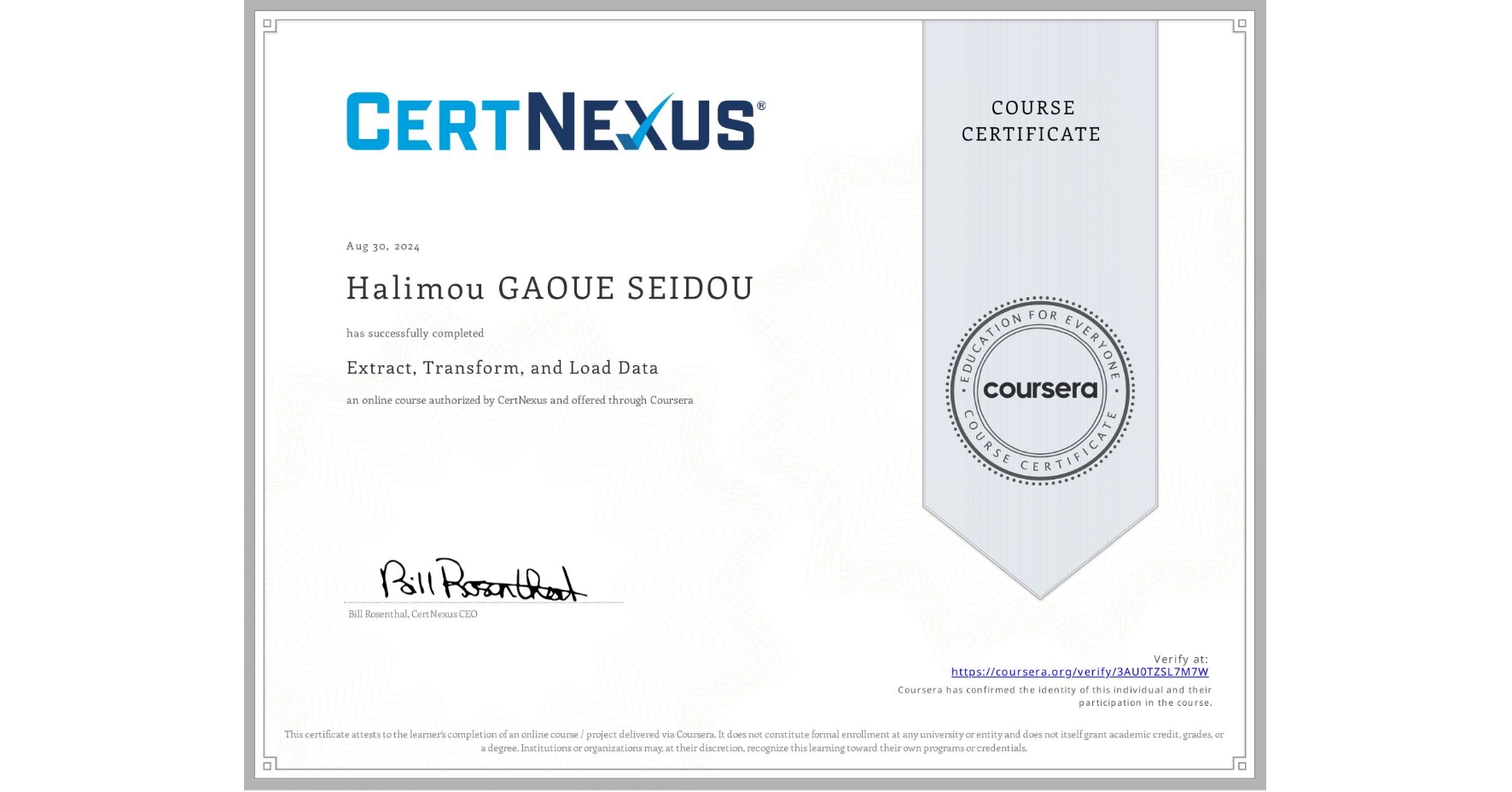 View certificate for Halimou GAOUE SEIDOU, Extract, Transform, and Load Data, an online non-credit course authorized by CertNexus and offered through Coursera