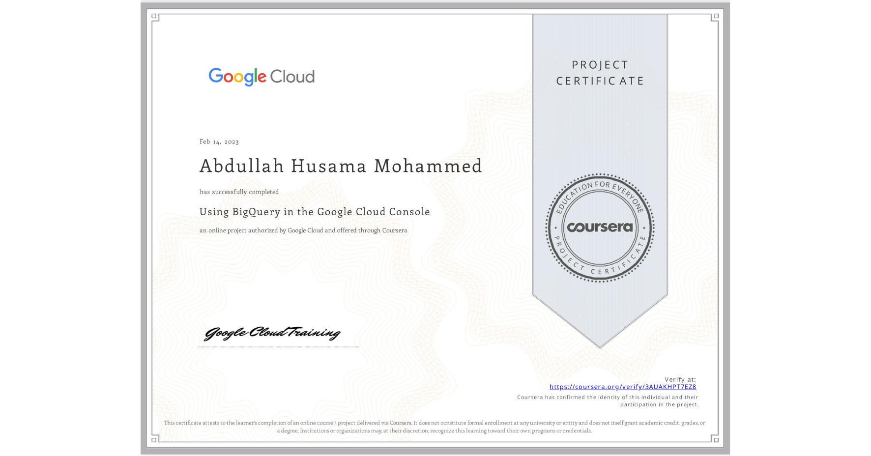 View certificate for Abdullah Husama Mohammed, Using BigQuery in the Google Cloud Console, an online non-credit course authorized by Google Cloud and offered through Coursera