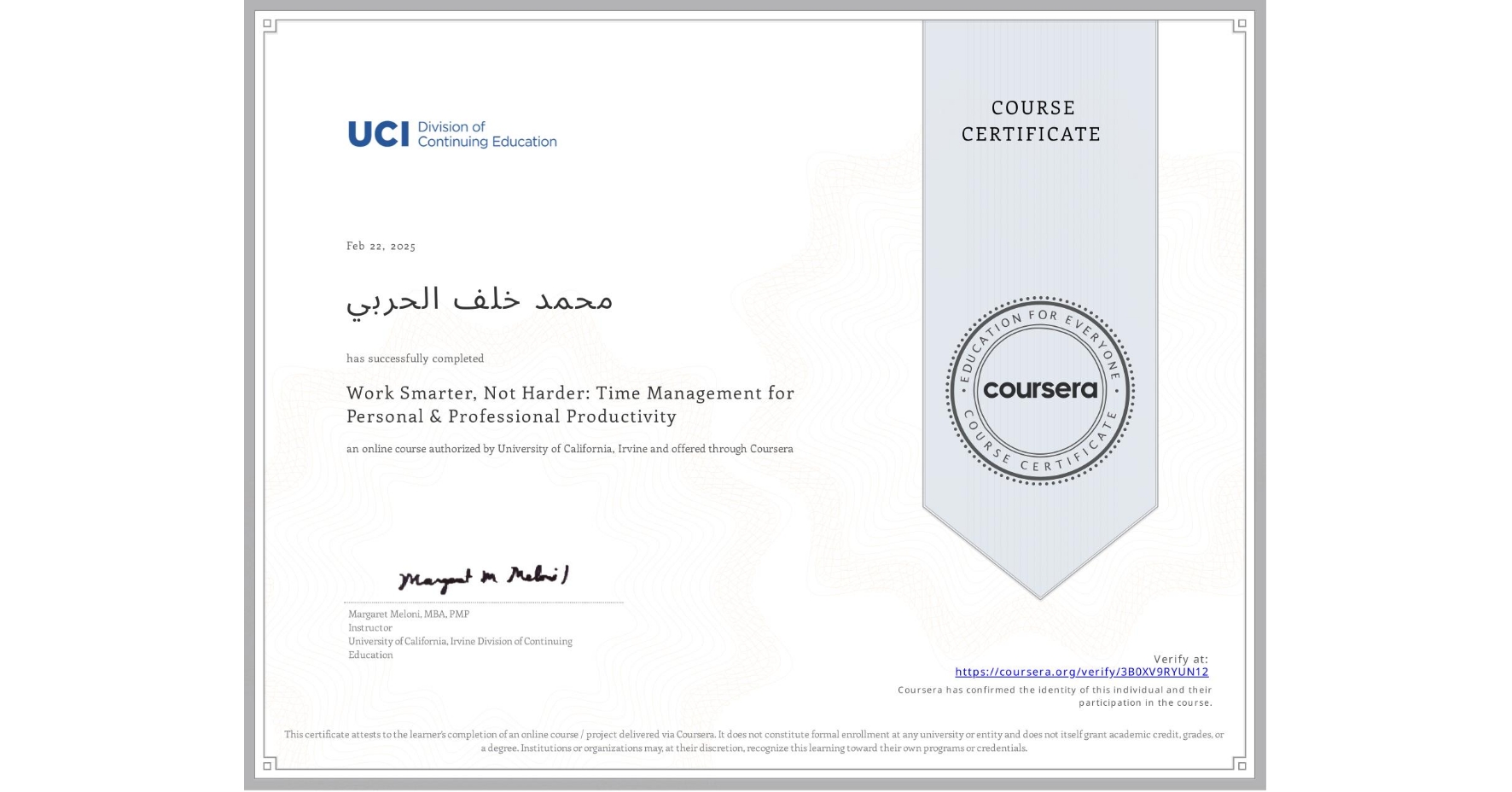 View certificate for محمد خلف الحربي, Work Smarter, Not Harder: Time Management for Personal & Professional Productivity, an online non-credit course authorized by University of California, Irvine and offered through Coursera