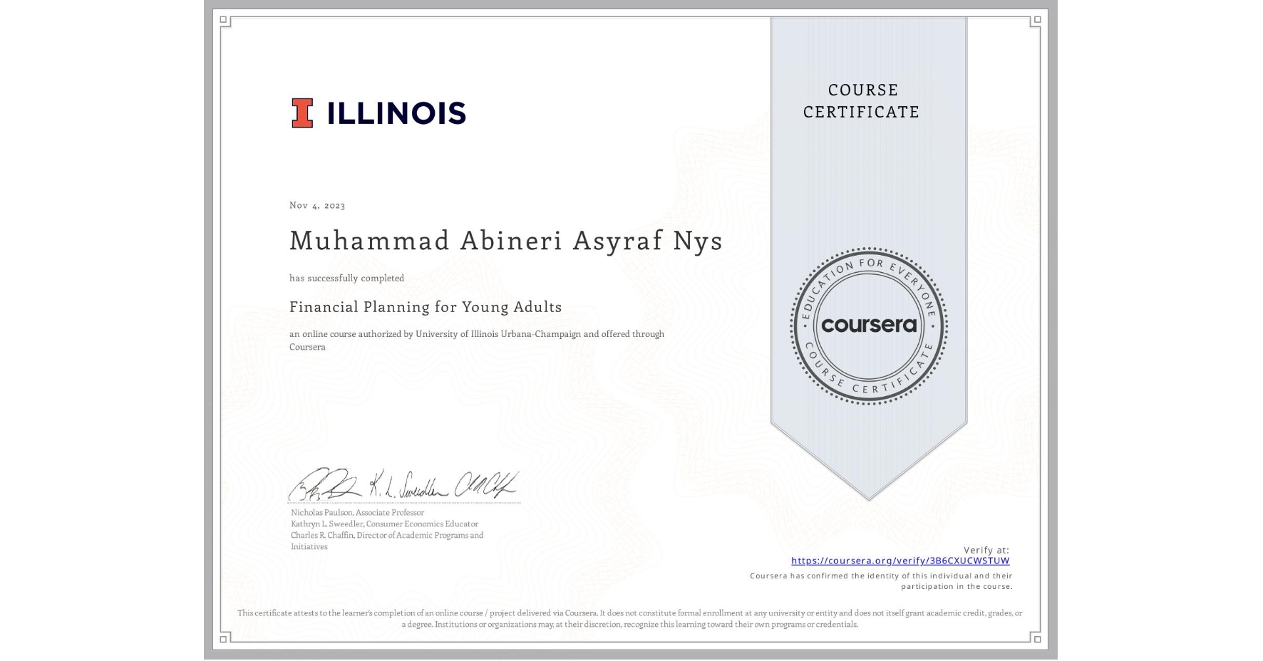 View certificate for Muhammad Abineri Asyraf Nys, Financial Planning for Young Adults, an online non-credit course authorized by University of Illinois Urbana-Champaign and offered through Coursera