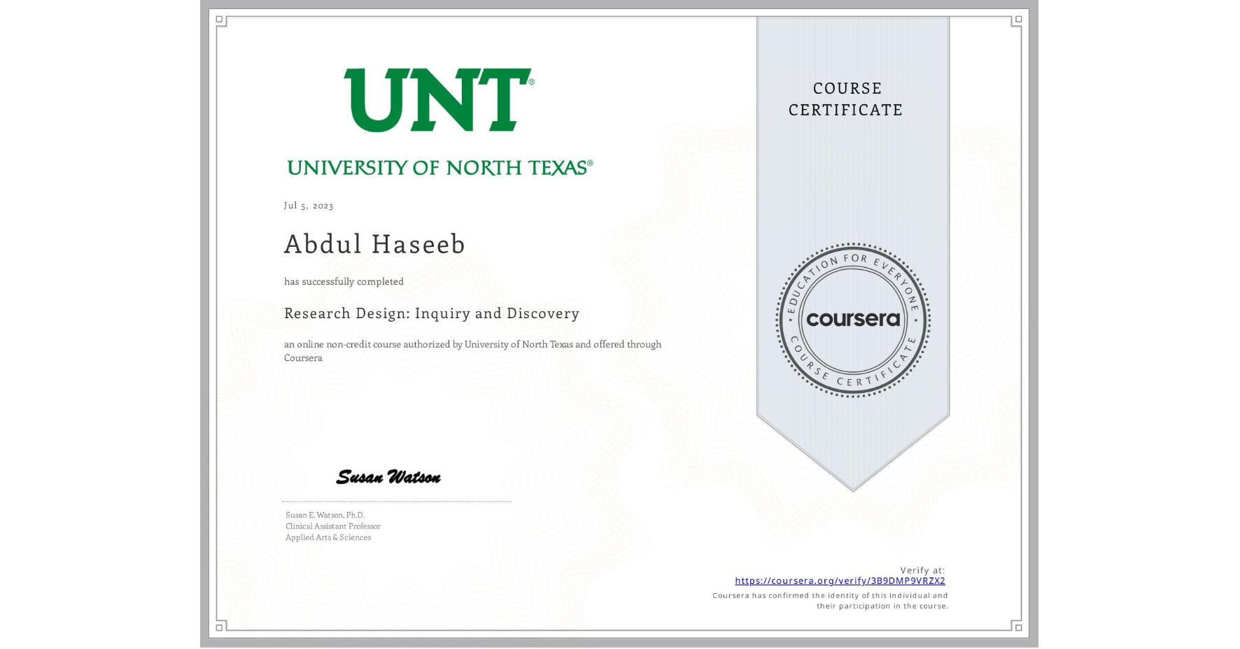 View certificate for Abdul Haseeb, Research Design: Inquiry and Discovery, an online non-credit course authorized by University of North Texas and offered through Coursera
