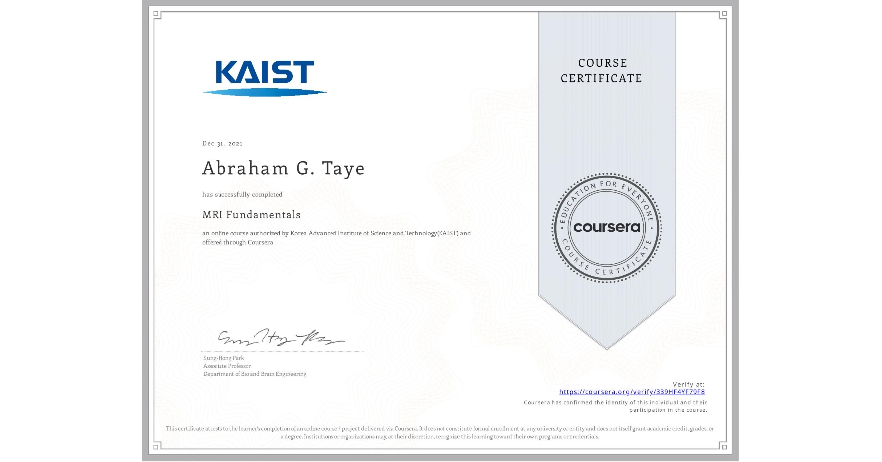 View certificate for Abraham G. Taye, MRI Fundamentals, an online non-credit course authorized by Korea Advanced Institute of Science and Technology(KAIST) and offered through Coursera