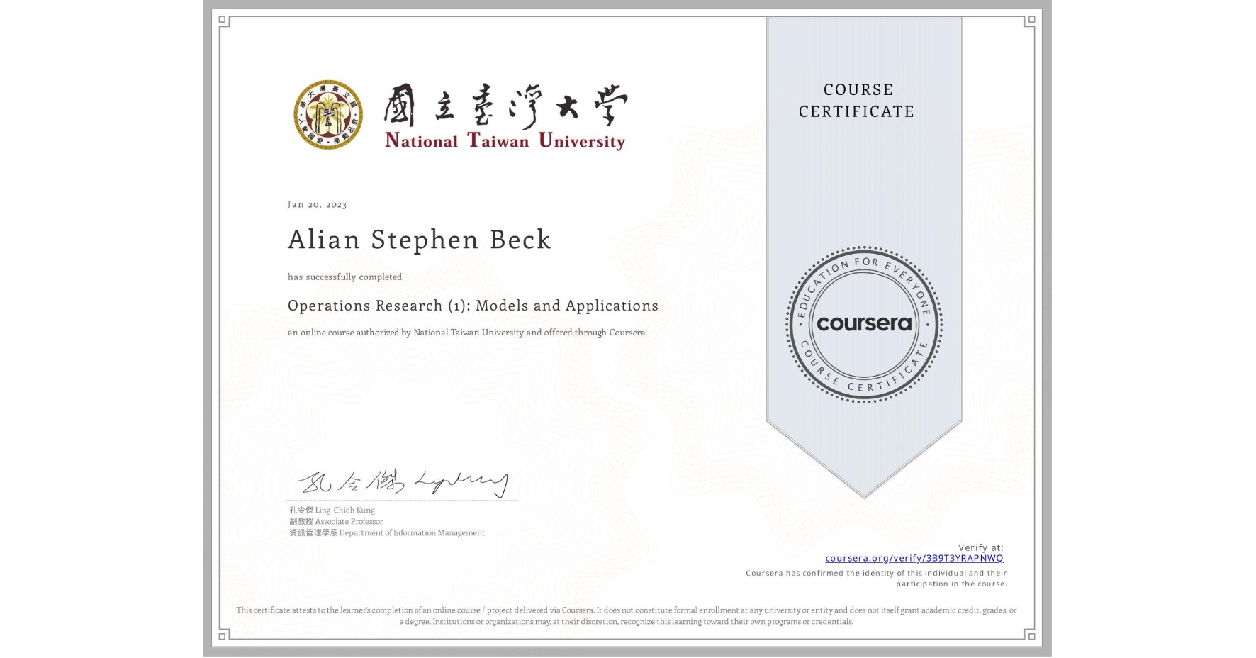 View certificate for Alian Stephen Beck, Operations Research (1): Models and Applications, an online non-credit course authorized by National Taiwan University and offered through Coursera