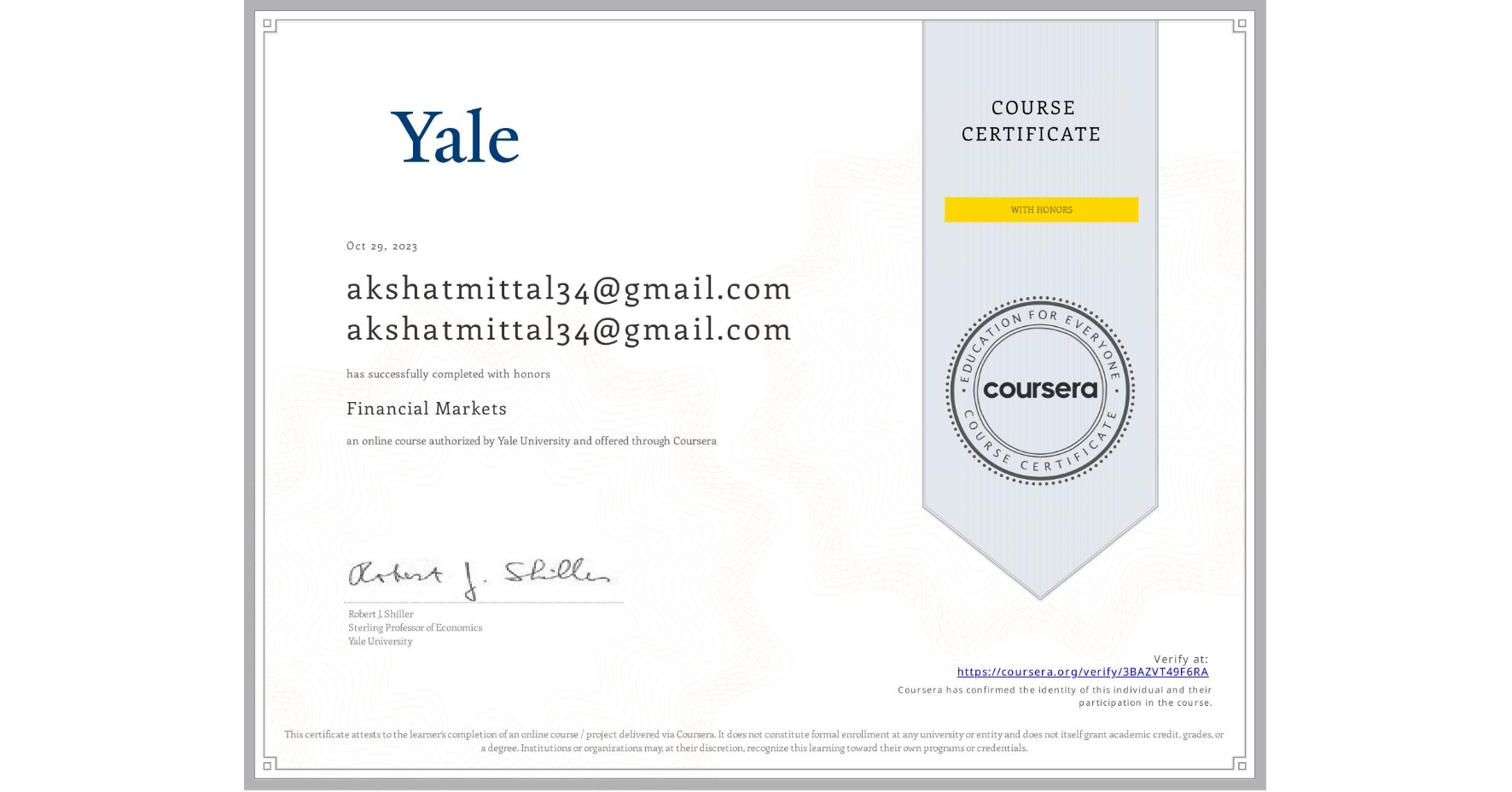 View certificate for akshatmittal34@gmail.com akshatmittal34@gmail.com, Financial Markets, an online non-credit course authorized by Yale University and offered through Coursera