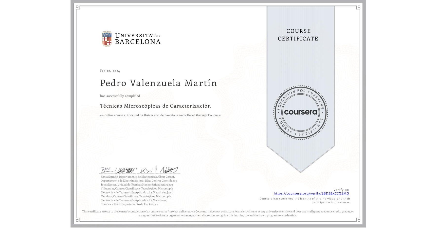 View certificate for Pedro Valenzuela Martín, Técnicas Microscópicas de Caracterización , an online non-credit course authorized by Universitat de Barcelona and offered through Coursera