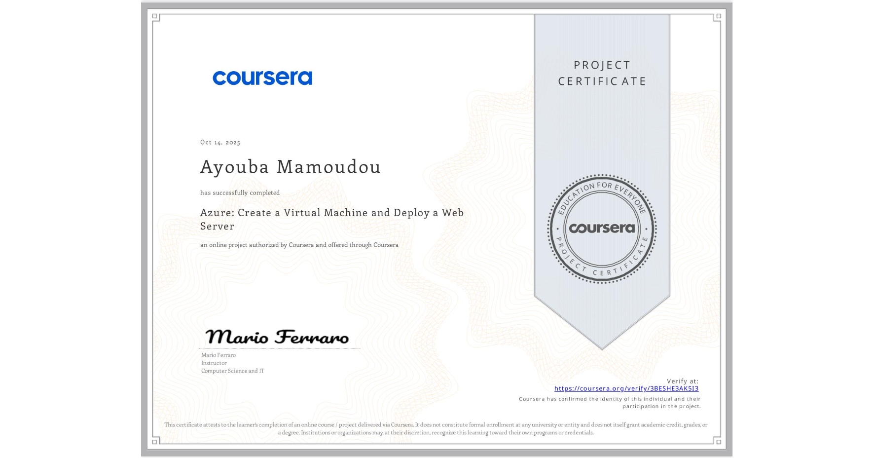 View certificate for Ayouba Mamoudou, Azure: Create a Virtual Machine and Deploy a Web Server, an online non-credit course authorized by Coursera and offered through Coursera
