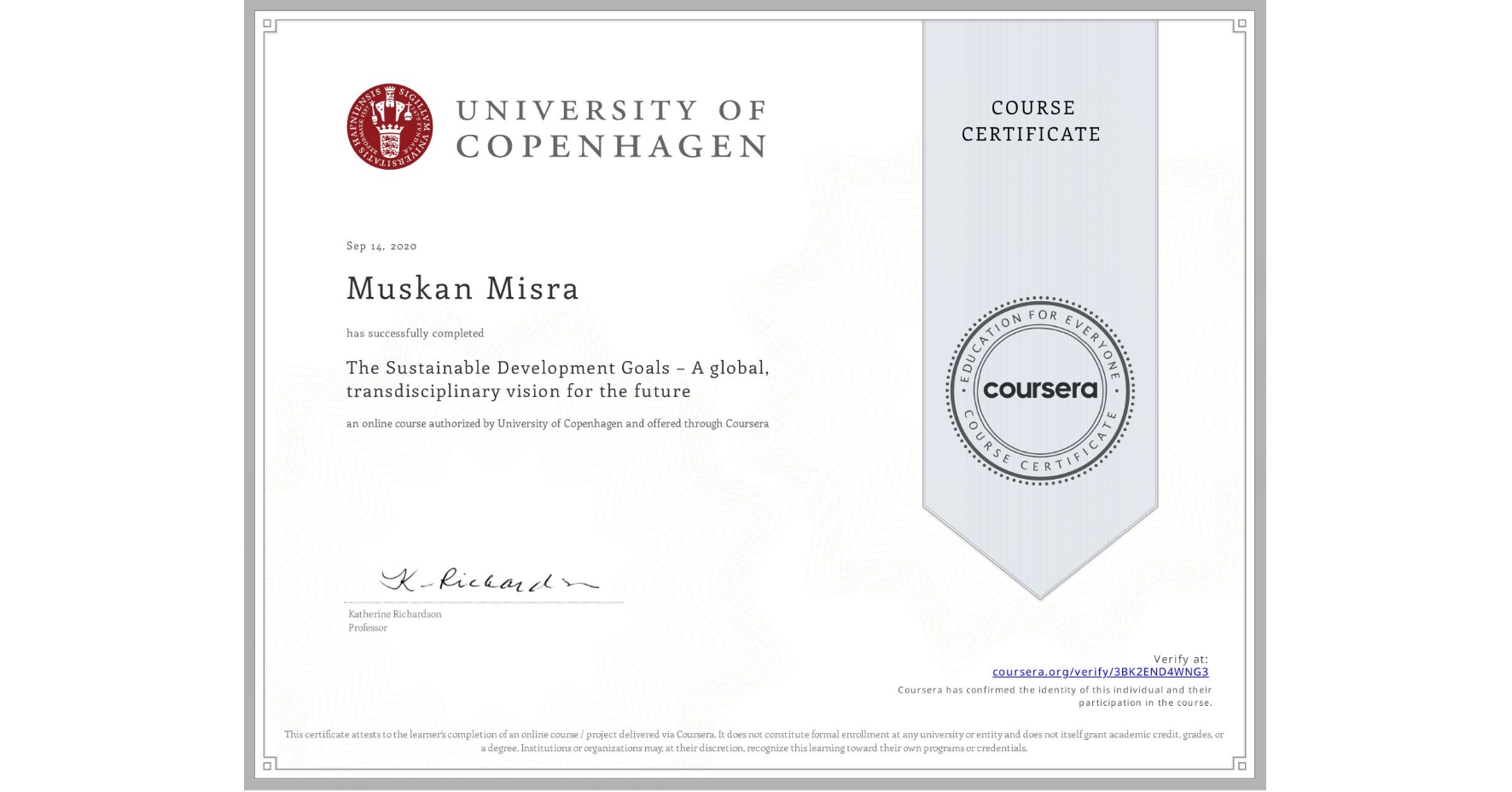 View certificate for Muskan Misra, The Sustainable Development Goals – A global, transdisciplinary vision for the future, an online non-credit course authorized by University of Copenhagen and offered through Coursera