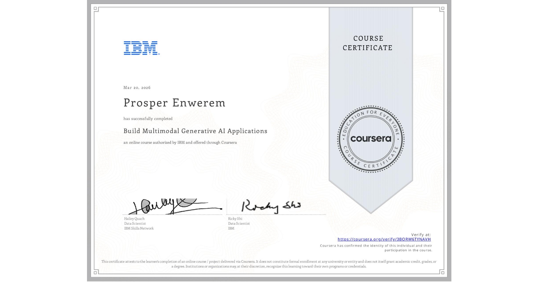 View certificate for Prosper Enwerem, Build Multimodal Generative AI Applications, an online non-credit course authorized by IBM and offered through Coursera