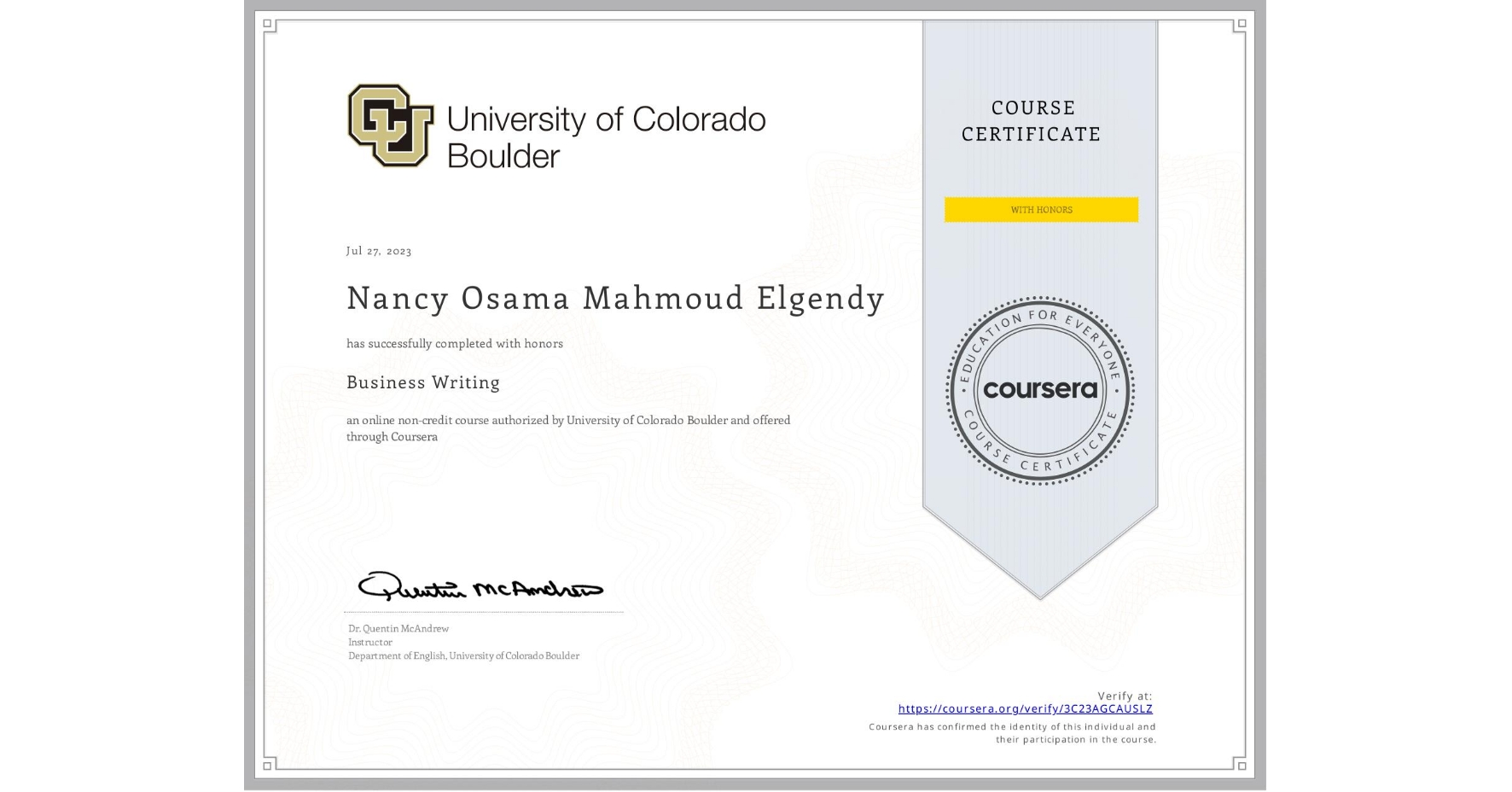 View certificate for Nancy Osama Mahmoud Elgendy , Business Writing, an online non-credit course authorized by University of Colorado Boulder and offered through Coursera
