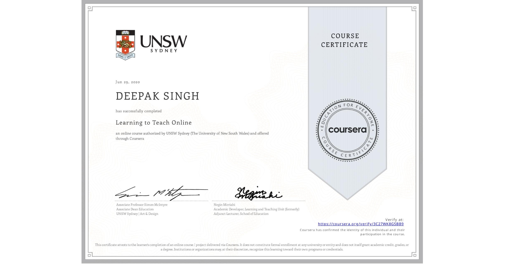 View certificate for DEEPAK SINGH, Learning to Teach Online, an online non-credit course authorized by UNSW Sydney (The University of New South Wales) and offered through Coursera