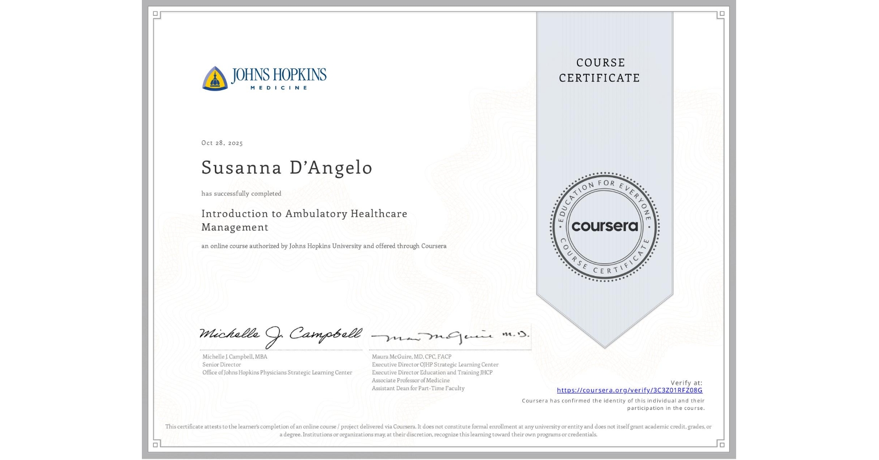 View certificate for Susanna D’Angelo, Introduction to Ambulatory Healthcare Management, an online non-credit course authorized by Johns Hopkins University and offered through Coursera