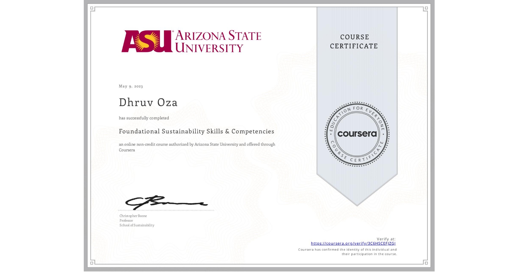 View certificate for Dhruv Oza, Foundational Sustainability Skills & Competencies, an online non-credit course authorized by Arizona State University and offered through Coursera