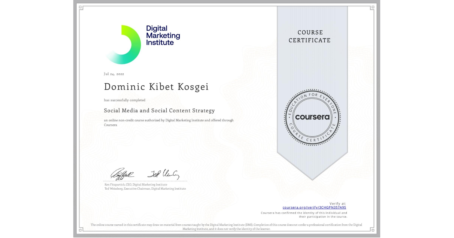 View certificate for Dominic Kibet Kosgei, Social Media and Social Content Strategy, an online non-credit course authorized by Digital Marketing Institute and offered through Coursera