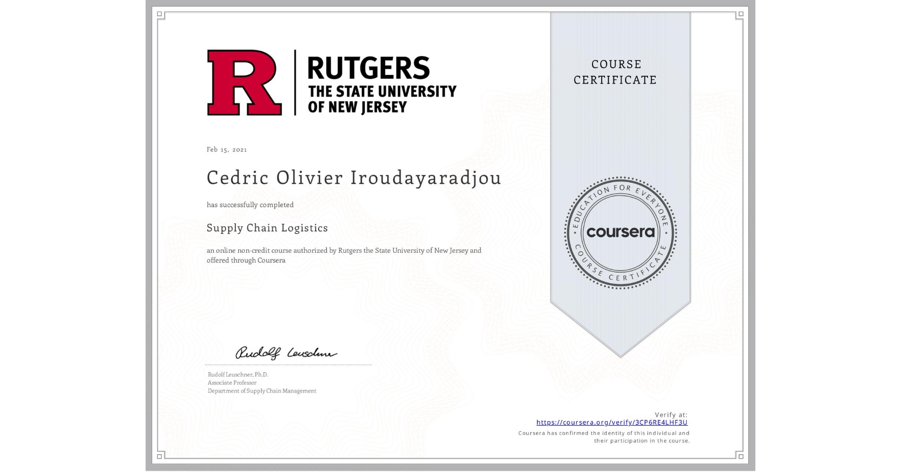 View certificate for Cedric Olivier  Iroudayaradjou, Supply Chain Logistics, an online non-credit course authorized by Rutgers the State University of New Jersey and offered through Coursera
