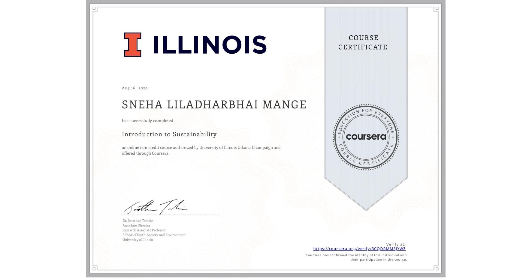 View certificate for SNEHA LILADHARBHAI  MANGE, Introduction to Sustainability, an online non-credit course authorized by University of Illinois Urbana-Champaign and offered through Coursera