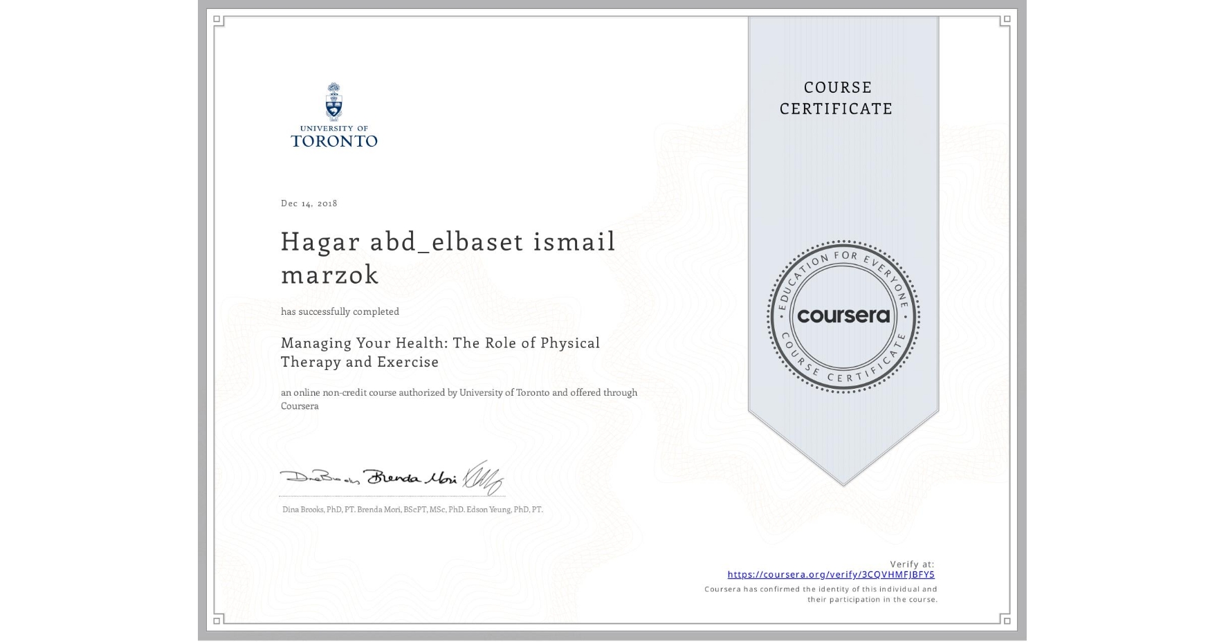 View certificate for Hagar abd_elbaset ismail marzok  , Managing Your Health: The Role of Physical Therapy and Exercise, an online non-credit course authorized by University of Toronto and offered through Coursera